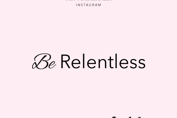 be relentless - Tim S. Grover