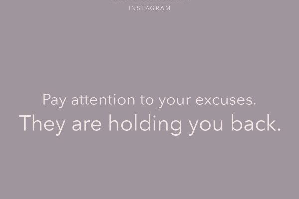 Quote- your excuses are holding you back - Monday Motivation - Kick your excuses to the curb