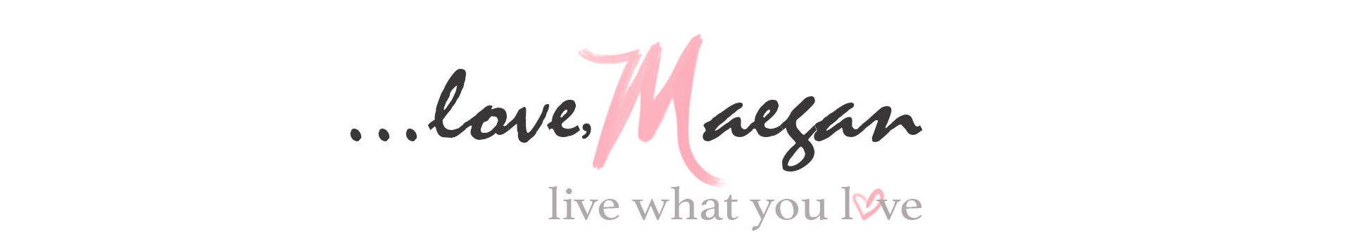 LOVE maegan blog-fashion-diy-lifestyle blogger